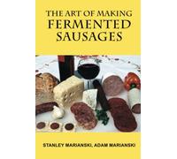 The Art of Making Fermented Sausages