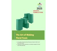 The Art of Making Floral Foam: oasis floral foam formulations