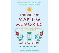 Meik Wiking The Art of Making Memories (Copertina rigida) Happiness Institute
