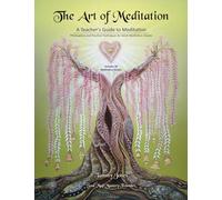The Art of Meditation: A Teacher's Guide to Meditation: Lead Powerful Guided Meditations for Adults: 30 Healing Scripts, Spiritual Tools, and Group Facilitation Tips