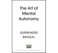 The Art of Mental Autonomy: Simple principles to avoid being fooled