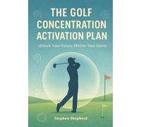 The Art of Mental Mastery: Golf Focus Activation