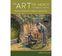 The Art of Mercy in Middle-earth: Paintings Inspired by Tolkien's Legendarium