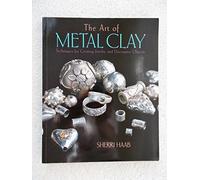 The Art of Metal Clay: Techniques for Creating Jewelry and Decorative Objects