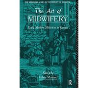 The Art of Midwifery: Early Modern Midwives in Europe