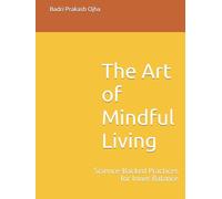 The Art of Mindful Living: Science-Backed Practices for Inner Balance