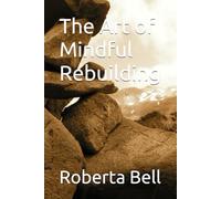 The Art of Mindful Rebuilding