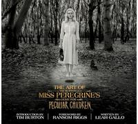 The Art of Miss Peregrine's Home for Peculiar Children: The Art of the Film