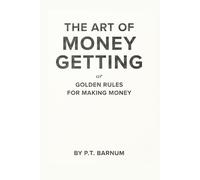 The Art of Money Getting (Minerva Non-fiction): Or, Golden Rules for Making Money