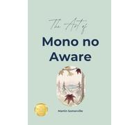 The Art of Mono no Aware: The Practical Guide.