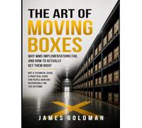 The Art of Moving Boxes: Why WMS Implementations Fail and How to Actually Get Them Right: 1