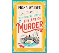 Fiona Walker The Art of Murder (Tascabile) Village Detectives
