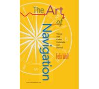 The Art of Navigation: Travels With Carlos Castaneda and Beyond