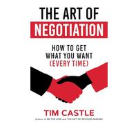 Tim Castle The Art of Negotiation (Tascabile)
