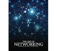 The Art of Networking: Making Meaningful Connections