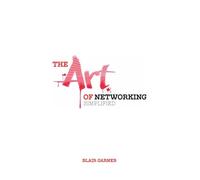 The Art of Networking, Simplified