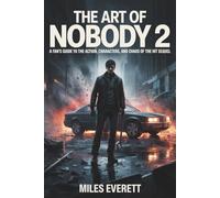 The Art of Nobody 2: A Fan’s Guide to the Action, Characters, and Chaos of the Hit Sequel