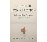 The Art of Non-Reaction: Reclaiming Your Peace in a Chaotic World