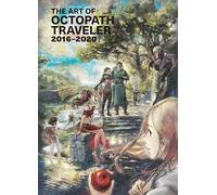 Square Enix Naoki Ikush The Art of Octopath Traveler: 2016-2 (Copertina rigida)
