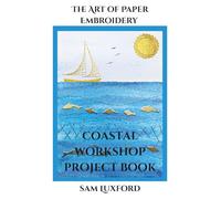 The Art of Paper Embroidery - Coastal: Workshop Project Book