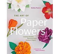 The Art of Paper Flowers: Creating Realistic Blossoms from Ordinary Papers