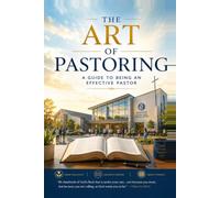 The Art of Pastoring: A Guide to Being an Effective Pastor