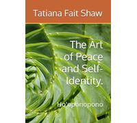 The Art of Peace and Self-Identity.: Ho'oponopono