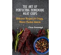 The Art of Perfecting Homemade Meat Chips: Delicious Recipes for Crispy, Flavor-Packed Snacks