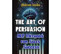 The Art of Persuasion: NLP Methods for Sales Success