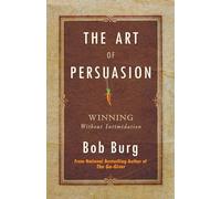The Art of Persuasion: Winning Without Intimidation