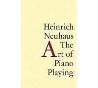 The Art of Piano Playing by Heinrich Neuhaus