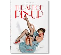 THE ART OF PIN-UP. 40TH ED. EDIZ. TEDESCA, INGLESE E FRANCESE - HANSON DIAN,
