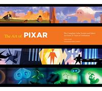 The Art of Pixar: The Complete Colorscripts and Select Art from 25 Years of Animation