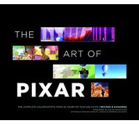 The Art of Pixar: The Complete Colorscripts from 25 Years of Feature Films: Revised and Expanded Edition