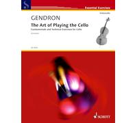 The Art of Playing the Cello: Fundamentals and Technical Exercises for Cello. Violoncello.