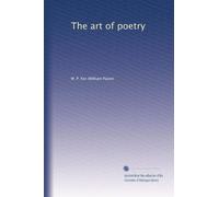 The art of poetry inaugural lecture delivered before the University of Oxford, 5 June, 1920