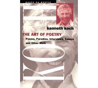 The Art of Poetry: Poems, Parodies, Interviews, Essays, and Other Work: Poems, Plays, Fiction, Interviews and Essays