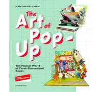 The art of pop-up. The magical world of three-dimensional books. Ediz. illustrata
