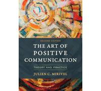 The Art of Positive Communication: Theory and Practice