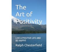 The ARt of Positivity: LIVE A POSITIVE LIFE AND BE HAPPY!