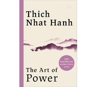 The Art of Power: A Zen Master's Guide to Redefining Power, Achieving True Freedom and Discovering Lasting Happiness in a Stressful World
