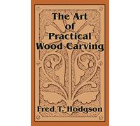 The Art of Practical Wood Carving