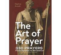 THE ART OF PRAYER: 330 Prayers From Genesis To Revelation (monochrome illustrations): 330 Prayers From Genesis To Revelation (monochrome-illustrated)