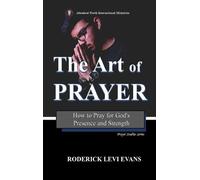 The Art of Prayer: How to Pray for God's Presence and Strength: 2
