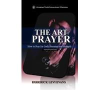 The Art of Prayer: How to Pray for God's Presence and Strength: 6