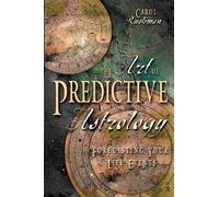 The Art of Predictive Astrology: Forcasting Your Life Events