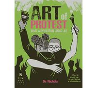 The Art of Protest: What a Revolution Looks Like