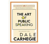 The Art of Public Speaking - Carnegie Dale