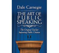 The Art of Public Speaking: The Original Tool for Improving Public Oration