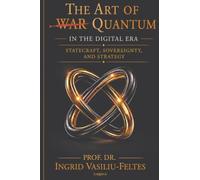 The Art of Quantum in the Digital Era: Statecraft, Sovereignty, and Strategy